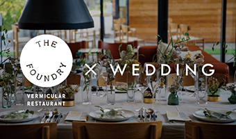 THE FOUNDRY x WEDDINGのご案内