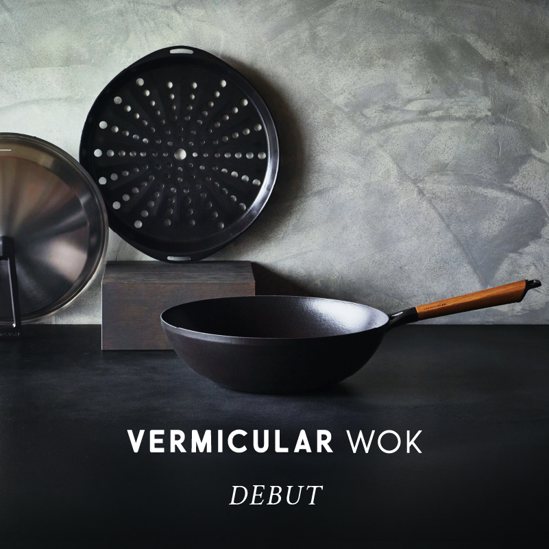 VERMICULAR WOK DEBUT