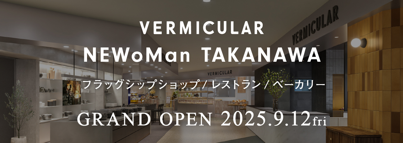 VERMICULAR newoman TAKANAWA